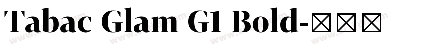 Tabac Glam G1 Bold字体转换